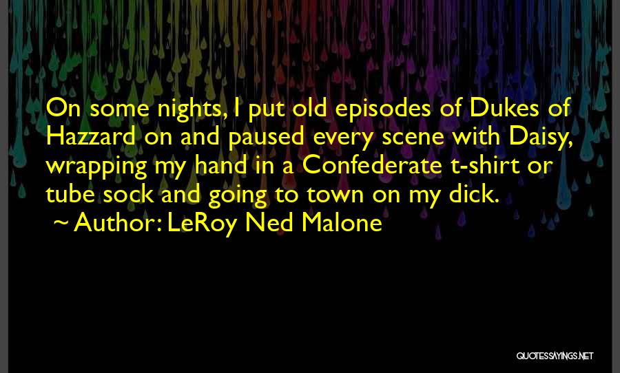 Dukes Quotes By LeRoy Ned Malone