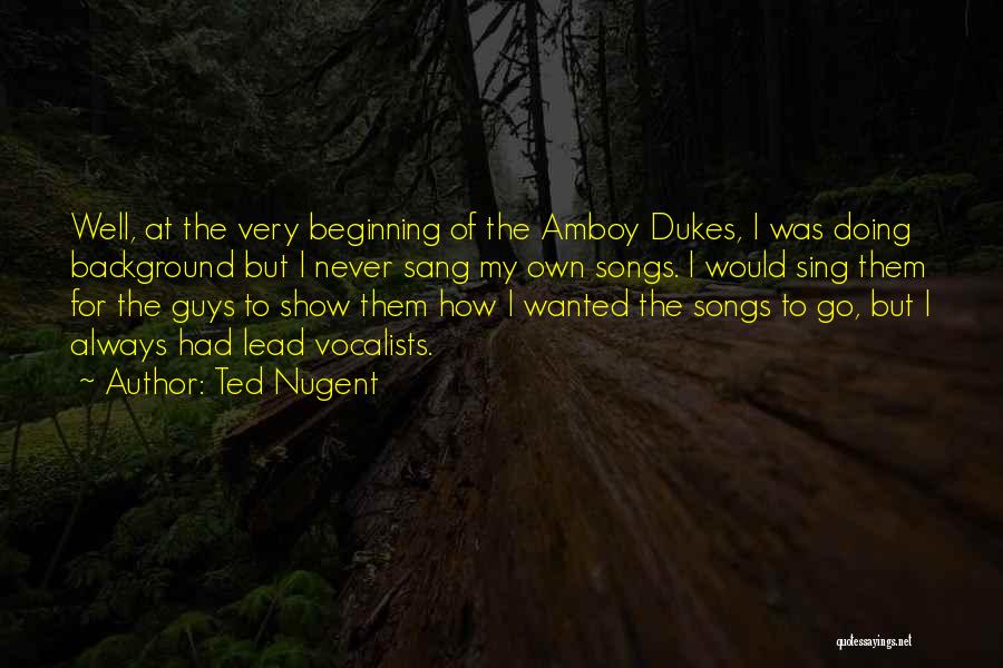 Dukes Quotes By Ted Nugent