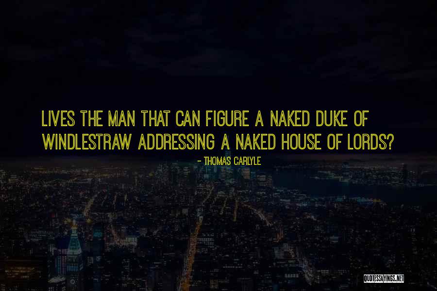Dukes Quotes By Thomas Carlyle