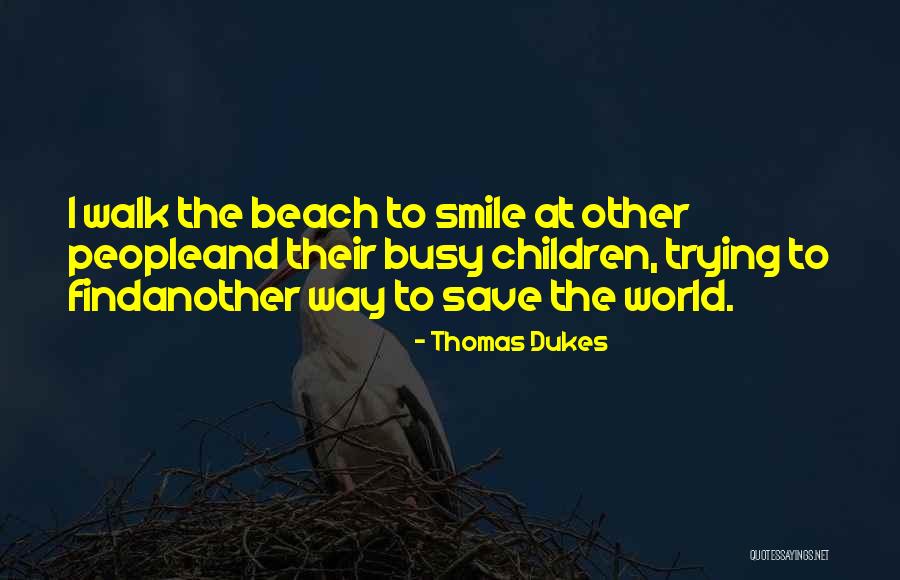 Dukes Quotes By Thomas Dukes