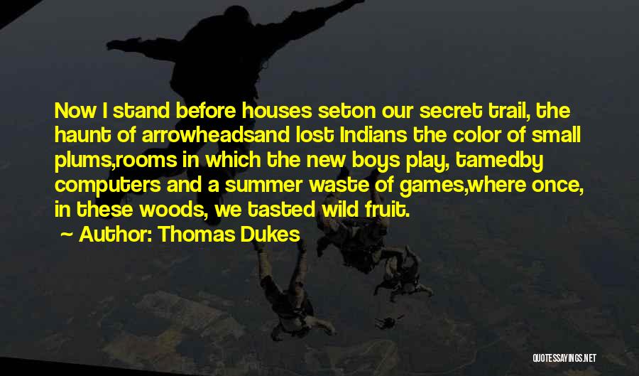 Dukes Quotes By Thomas Dukes