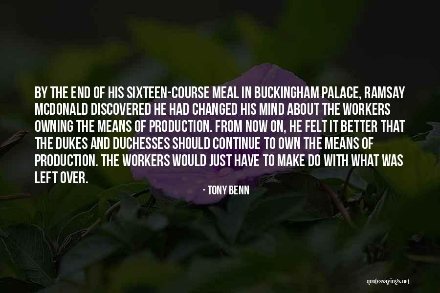 Dukes Quotes By Tony Benn