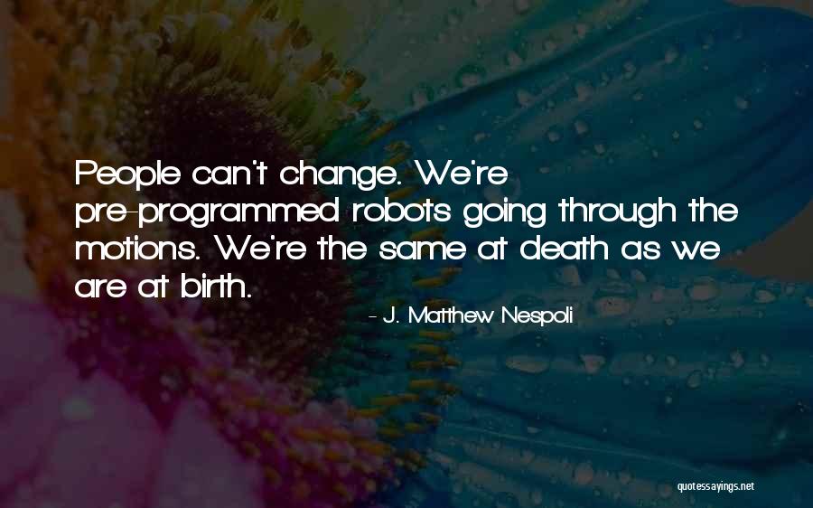 Dukhi Man Quotes By J. Matthew Nespoli Dukhi Man Quotes By J. Matthew Nespoli