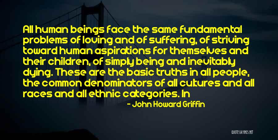 Dukhiya Interviews Quotes By John Howard Griffin Dukhiya Interviews Quotes By John Howard Griffin