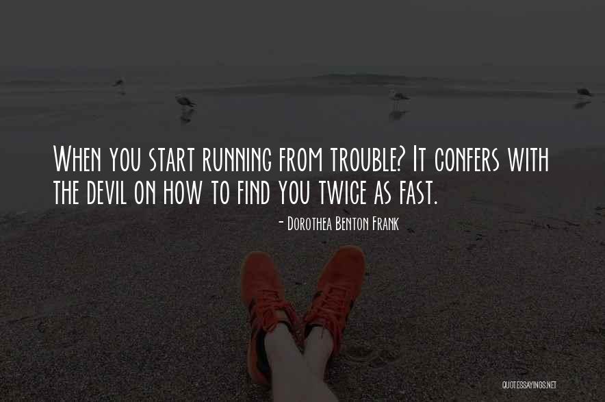 Dulal Lahiri Quotes By Dorothea Benton Frank Dulal Lahiri Quotes By Dorothea Benton Frank