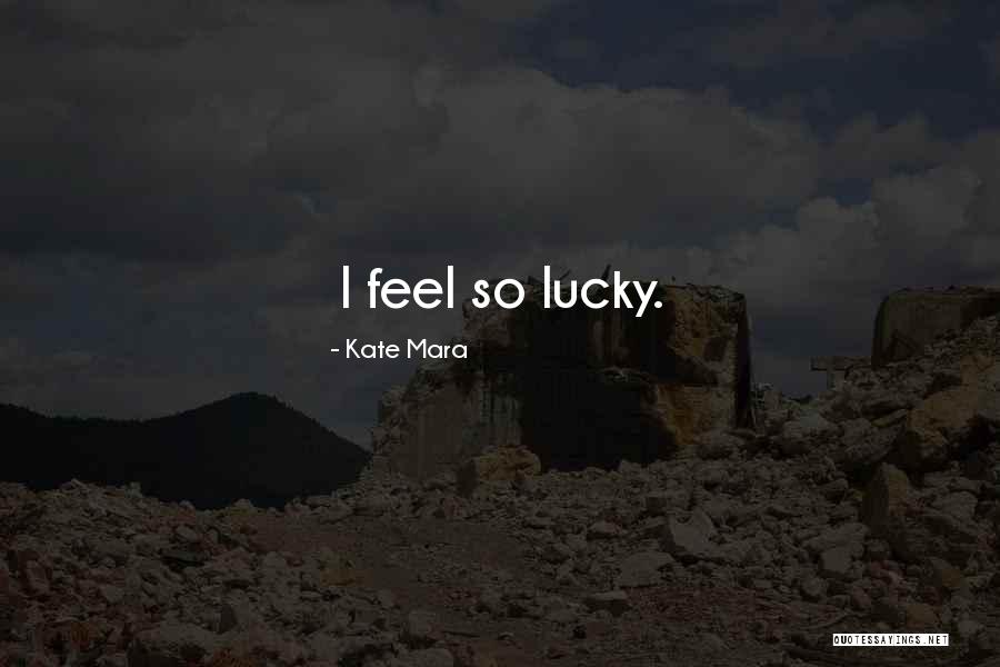 Dulal Lahiri Quotes By Kate Mara Dulal Lahiri Quotes By Kate Mara