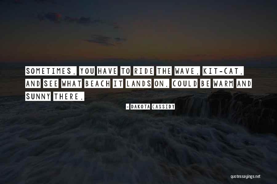 Dulari Devi Quotes By Dakota Cassidy Dulari Devi Quotes By Dakota Cassidy