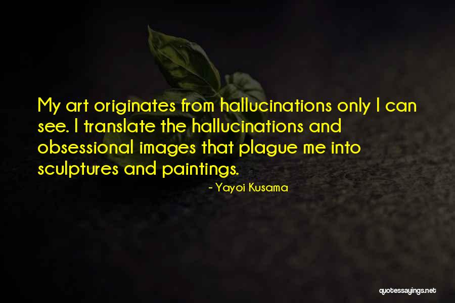 Dulceata De Caise Quotes By Yayoi Kusama Dulceata De Caise Quotes By Yayoi Kusama