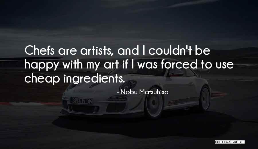Dulceata De Visine Quotes By Nobu Matsuhisa Dulceata De Visine Quotes By Nobu Matsuhisa