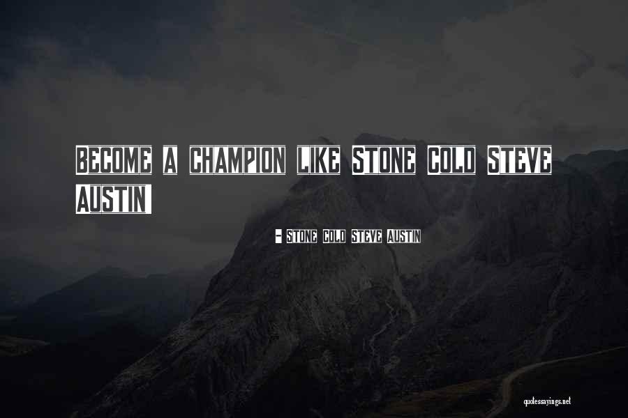 Dulcet Bakery Quotes By Stone Cold Steve Austin Dulcet Bakery Quotes By Stone Cold Steve Austin