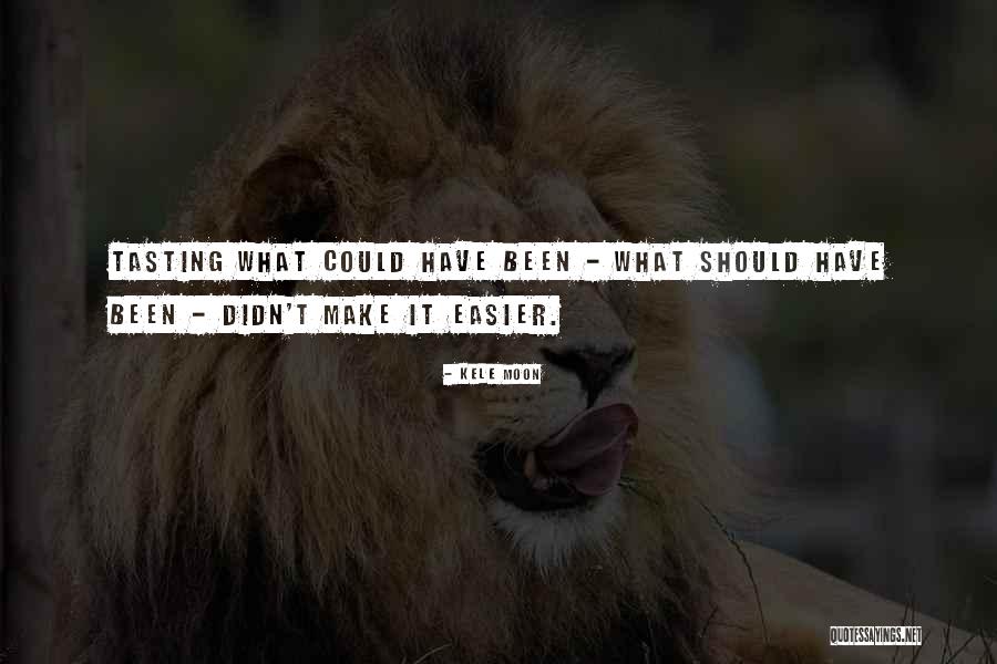 Dulcies Quotes By Kele Moon Dulcies Quotes By Kele Moon