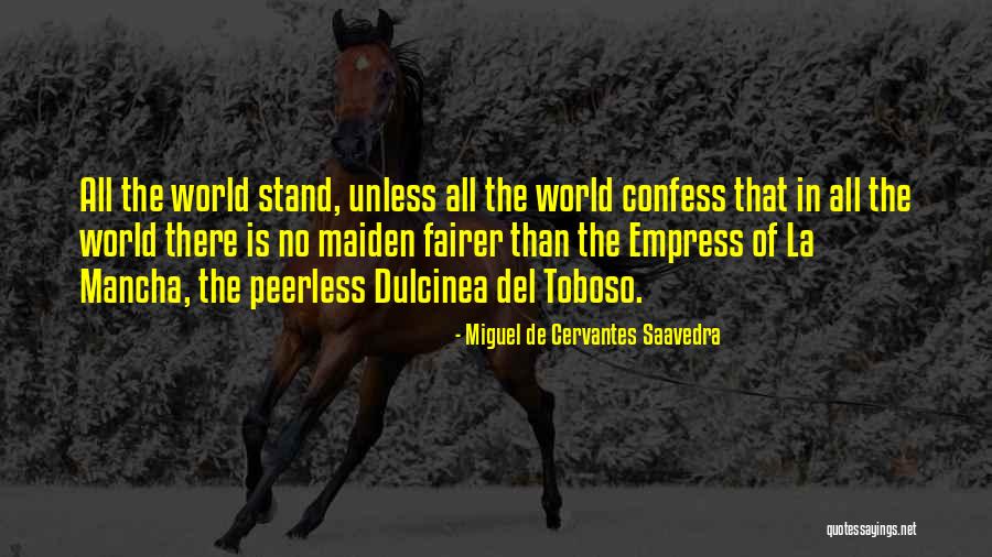 Dulcinea Del Toboso Quotes By Miguel De Cervantes Saavedra