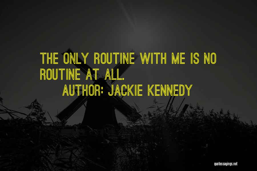 Dulcineea Quotes By Jackie Kennedy