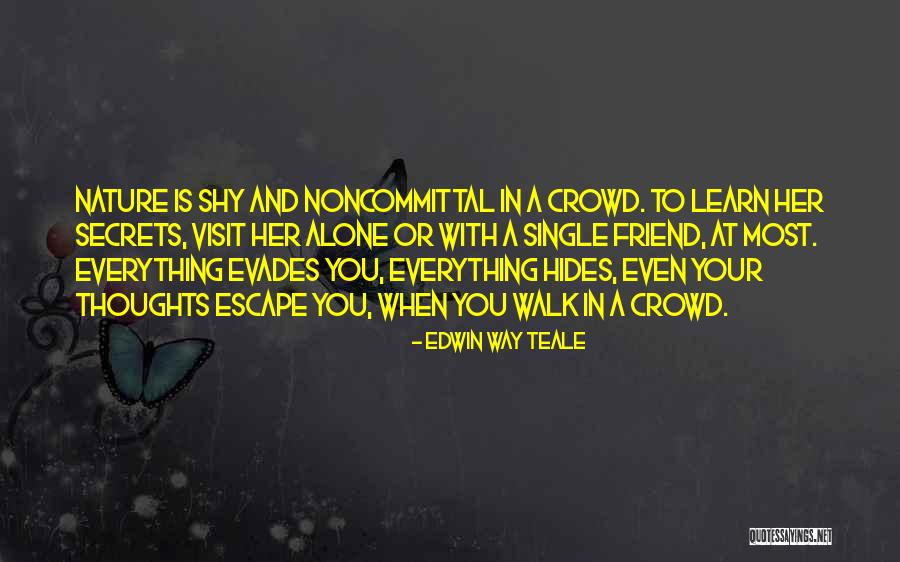 Duldes Quotes By Edwin Way Teale Duldes Quotes By Edwin Way Teale