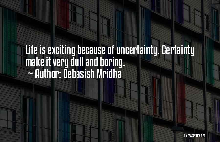 Dull And Boring Quotes By Debasish Mridha