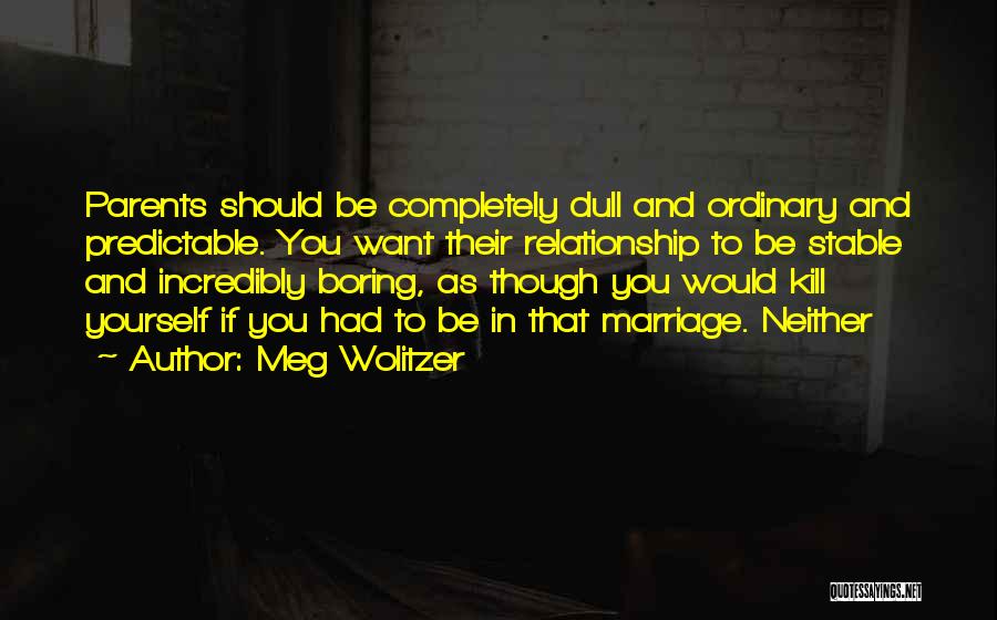 Dull And Boring Quotes By Meg Wolitzer