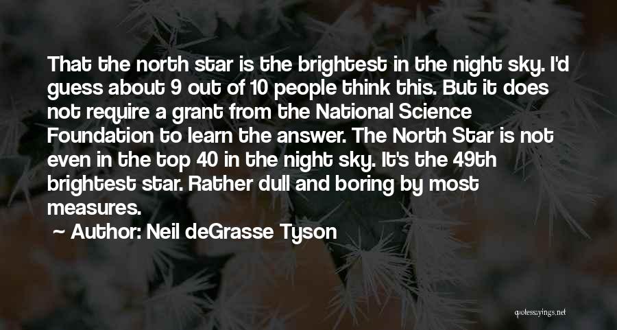 Dull And Boring Quotes By Neil DeGrasse Tyson