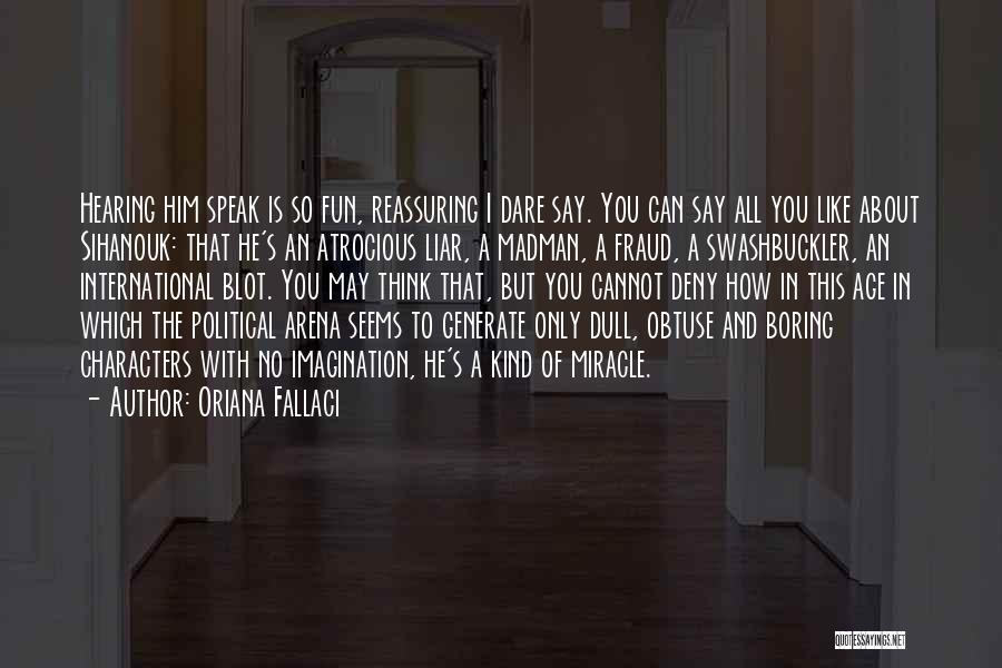 Dull And Boring Quotes By Oriana Fallaci