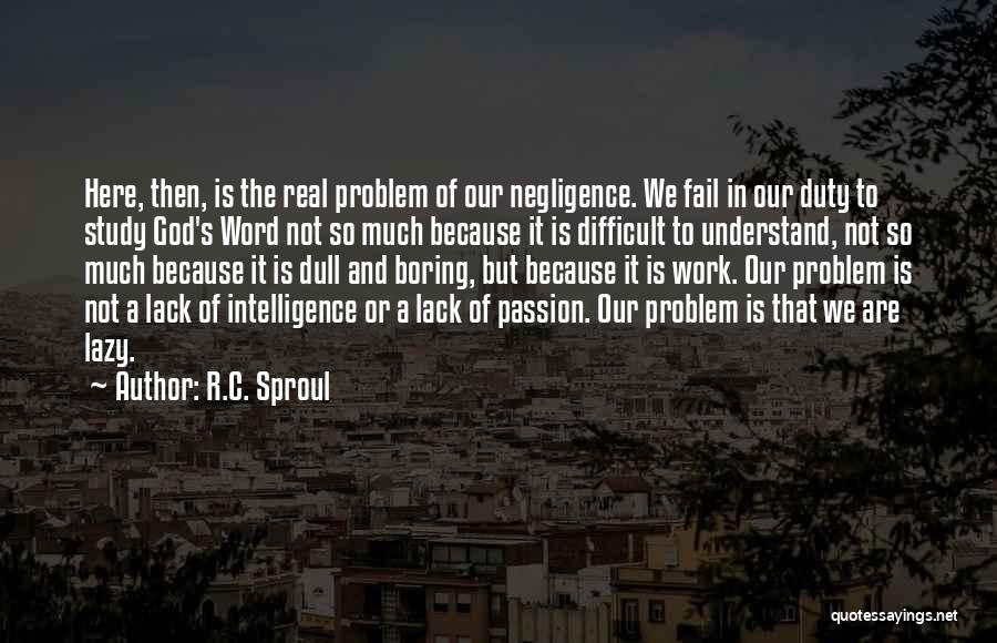 Dull And Boring Quotes By R.C. Sproul