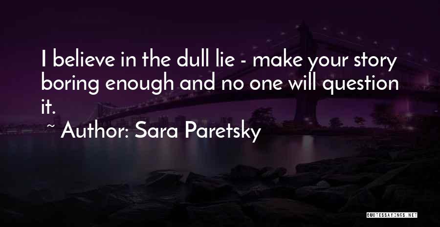 Dull And Boring Quotes By Sara Paretsky