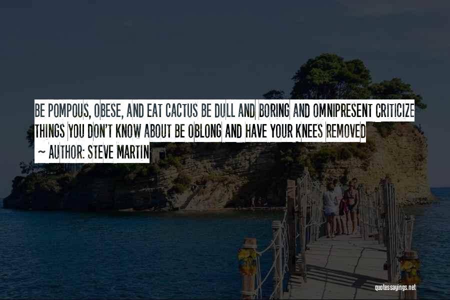 Dull And Boring Quotes By Steve Martin