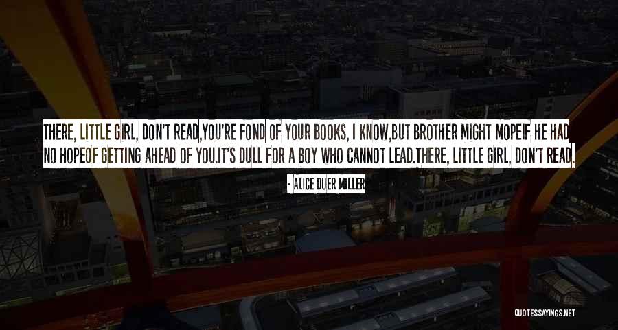 Dull Girl Quotes By Alice Duer Miller Dull Girl Quotes By Alice Duer Miller