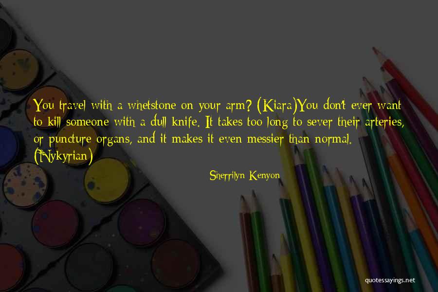 Dull Knife By C J Quotes By Sherrilyn Kenyon Dull Knife By C J Quotes By Sherrilyn Kenyon