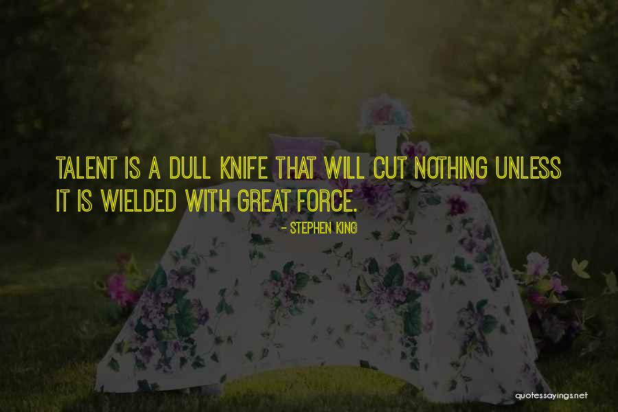 Dull Knife By C J Quotes By Stephen King Dull Knife By C J Quotes By Stephen King