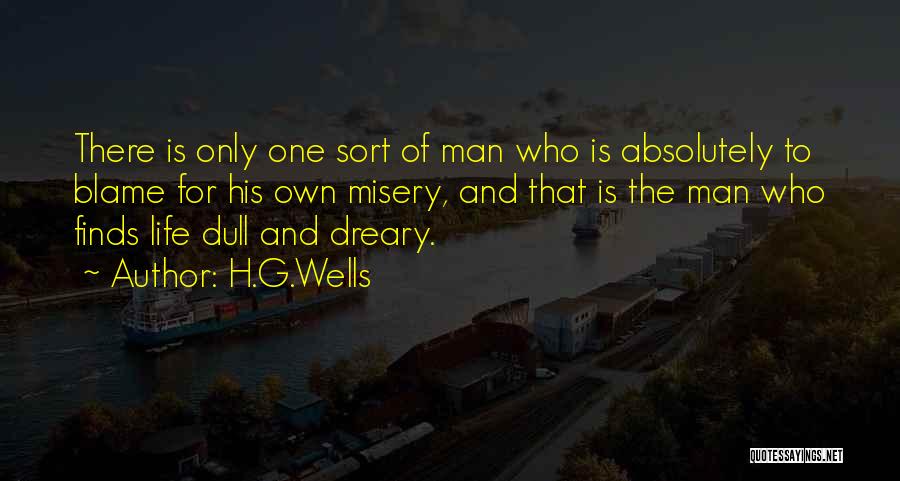 Dull Life Quotes By H.G.Wells