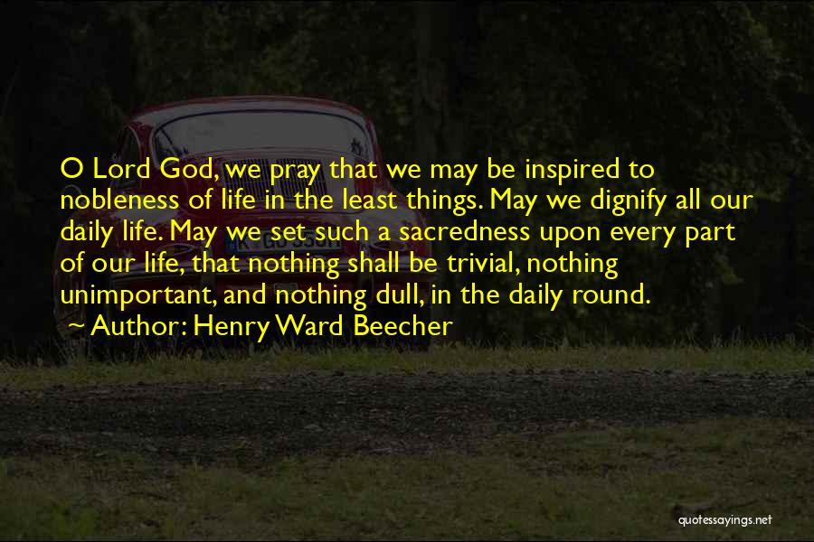 Dull Life Quotes By Henry Ward Beecher
