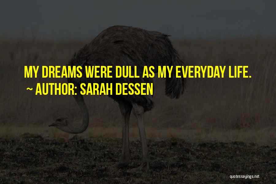 Dull Life Quotes By Sarah Dessen