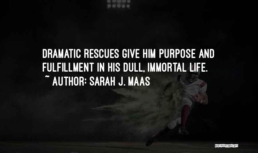 Dull Life Quotes By Sarah J. Maas