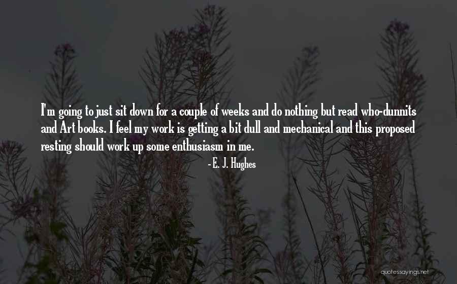 Dull Quotes By E. J. Hughes Dull Quotes By E. J. Hughes
