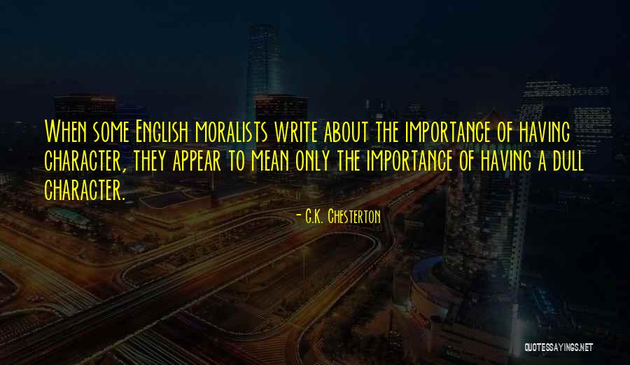 Dull Quotes By G.K. Chesterton Dull Quotes By G.K. Chesterton