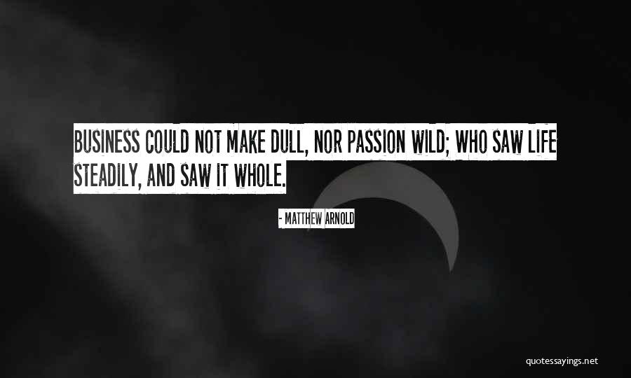 Dull Quotes By Matthew Arnold Dull Quotes By Matthew Arnold