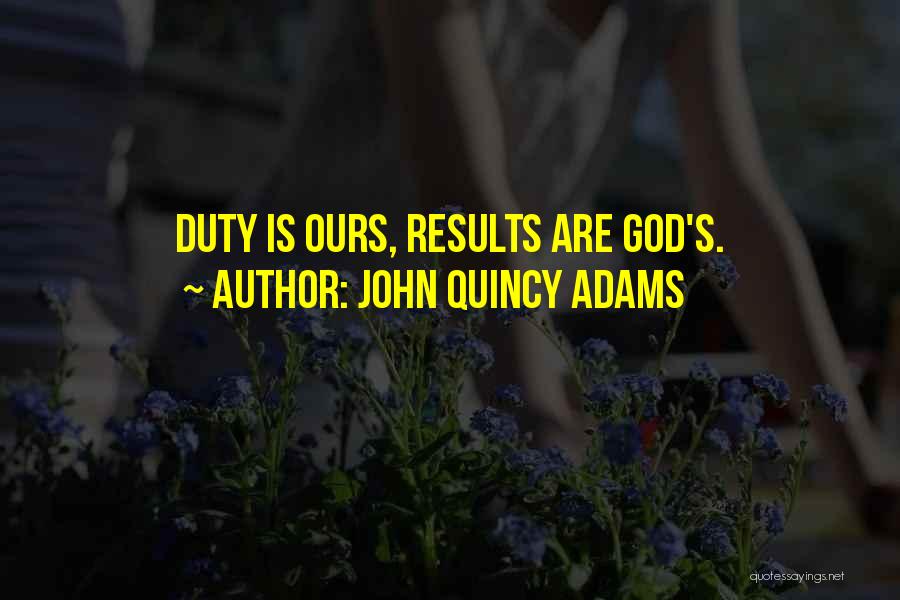 Dullea Actor Quotes By John Quincy Adams