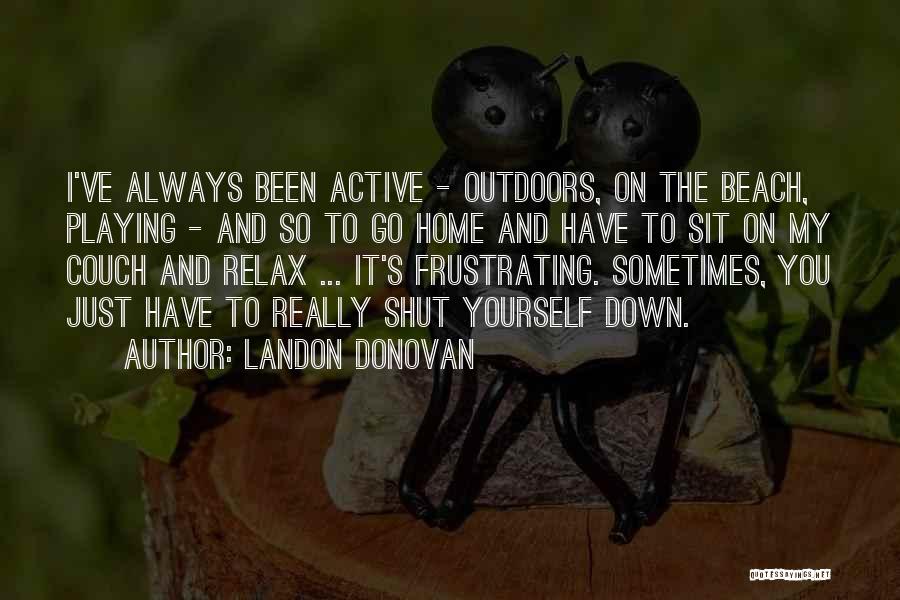 Dullea Actor Quotes By Landon Donovan