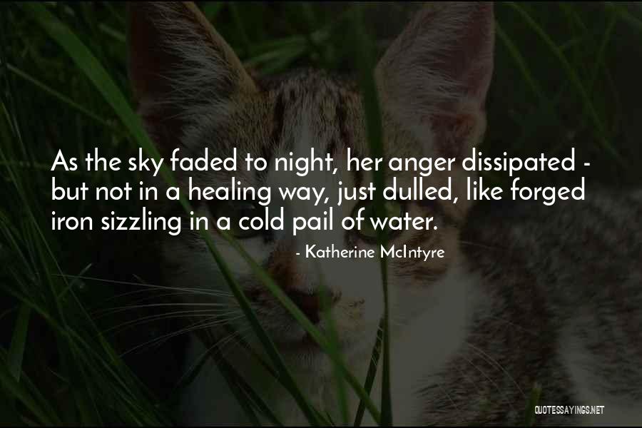 Dulled Anger Quotes By Katherine McIntyre Dulled Anger Quotes By Katherine McIntyre