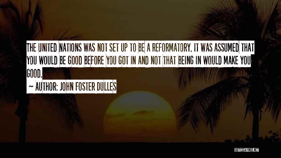 Dulles Quotes By John Foster Dulles