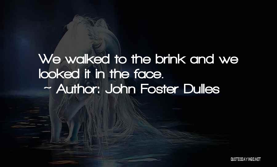 Dulles Quotes By John Foster Dulles