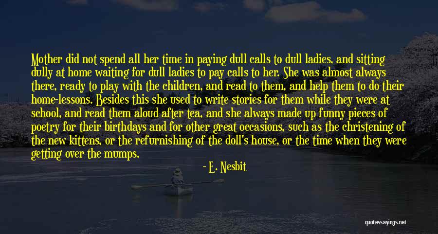 Dully Quotes By E. Nesbit Dully Quotes By E. Nesbit