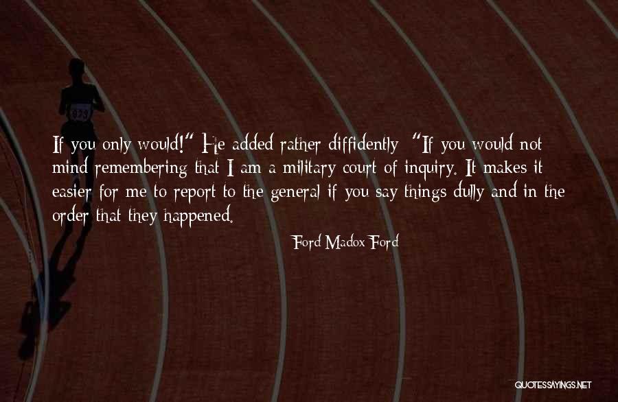 Dully Quotes By Ford Madox Ford Dully Quotes By Ford Madox Ford