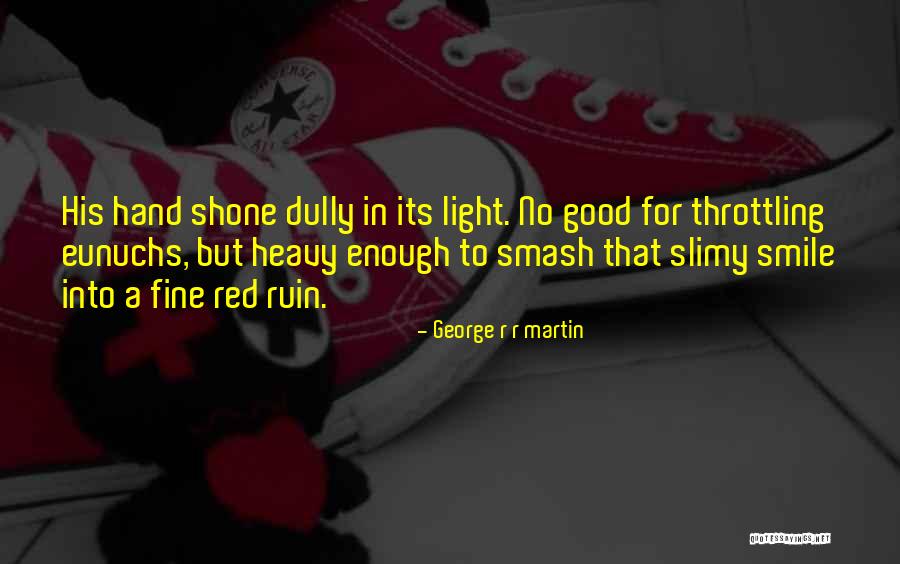 Dully Quotes By George R R Martin Dully Quotes By George R R Martin