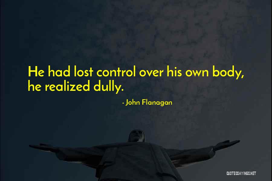 Dully Quotes By John Flanagan Dully Quotes By John Flanagan
