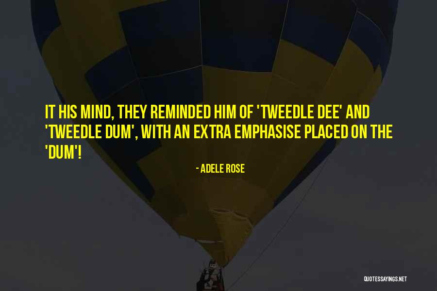 Dum Dum Quotes By Adele Rose