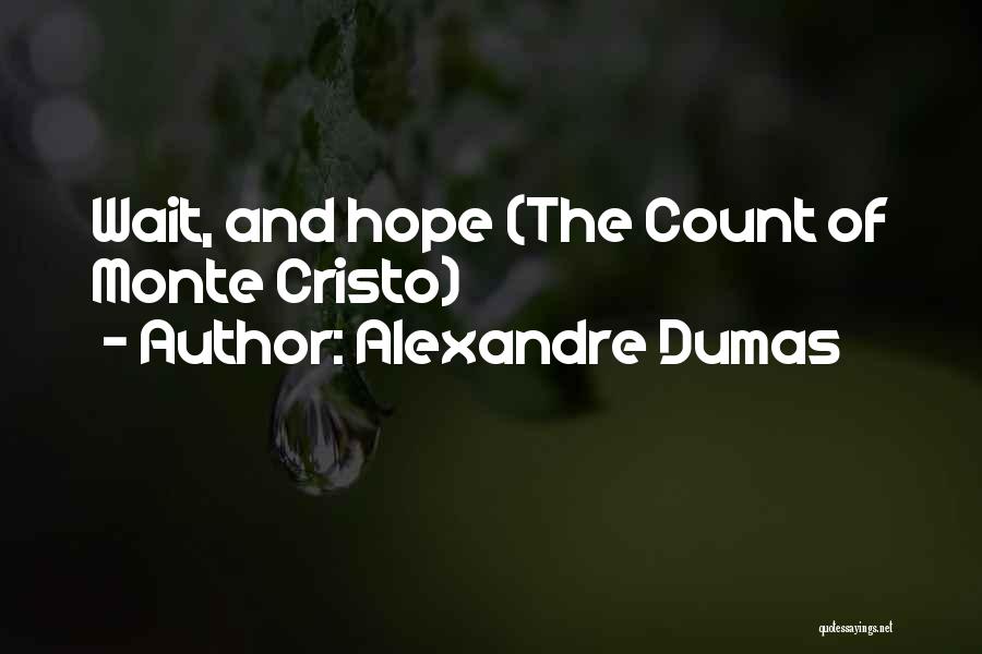 Dumas Count Of Monte Cristo Quotes By Alexandre Dumas