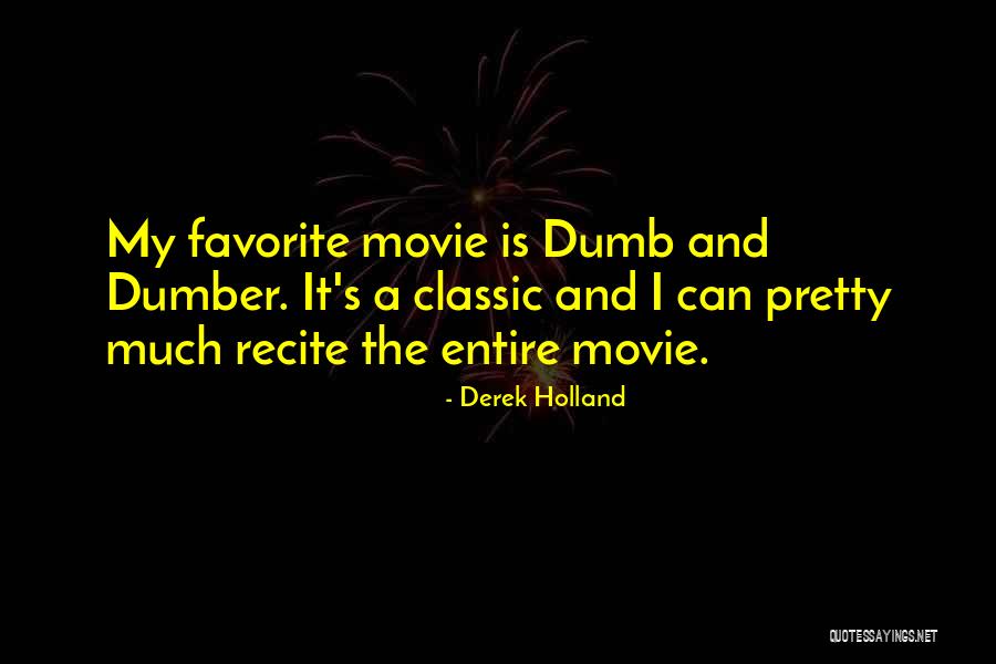 Dumb And Dumber 2 Quotes By Derek Holland