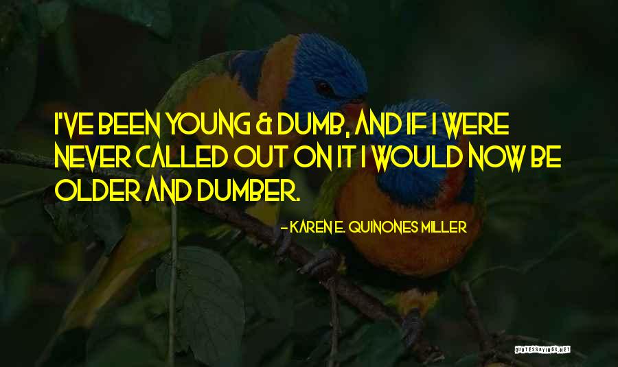 Dumb And Dumber 2 Quotes By Karen E. Quinones Miller