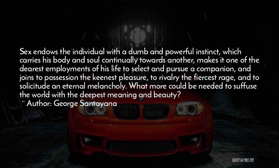 Dumb Beauty Quotes By George Santayana
