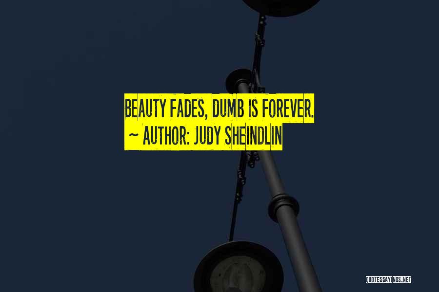 Dumb Beauty Quotes By Judy Sheindlin